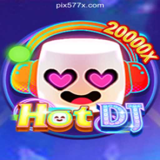 HotDJ: The Ultimate Gaming Experience with 577X.COM Oficial Slots Brasil #1