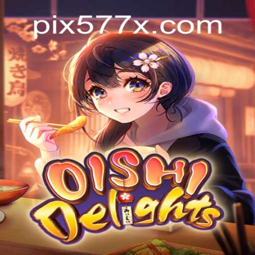 Explore the Exciting World of OishiDelights Slots with 577X.COM Oficial Slots Brasil #1