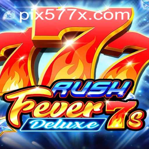 RushFever7sDeluxe: The Phenomenon of 577X.COM Oficial Slots Brasil #1