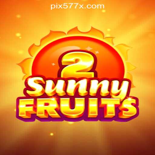 Exploring SunnyFruits2: The Vibrant World of Slots at 577X.COM Oficial Slots Brasil #1